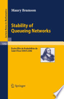 Stability of queueing networks : École d'été de probabilités de Saint-Flour XXXVI-2006