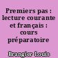 Premiers pas : lecture courante et français : cours préparatoire