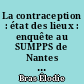 La contraception : état des lieux : enquête au SUMPPS de Nantes auprès de 628 étudiants, d'octobre 2006 à janvier 2007