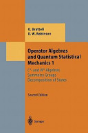 Operator algebras and quantum statistical mechanics : 1 : C*- and W*-algebras, symmetry groups, decomposition of states