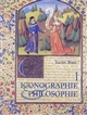 Iconographie et philosophie : Tome 1 : Essai de définition d'un champ de recherche (avec 465 illustrations)