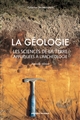 La géologie : les sciences de la terre appliquées à l'archéologie