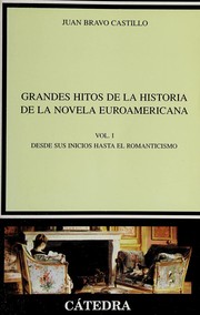 Grandes hitos de la historia de la novela euroamericana : Vol.I : Desde sus inicios hasta el Romanticismo