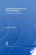Political Economy and Grand Strategy : a neoclassical realist view