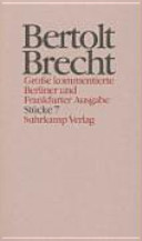 Bertolt Brecht Werke : grosse kommentierte Berliner und Frankfurter Ausgabe : Band 7 : Stücke : 7