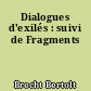 Dialogues d'exilés : suivi de Fragments