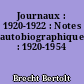 Journaux : 1920-1922 : Notes autobiographiques : 1920-1954