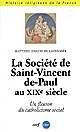La Société de Saint-Vincent-de-Paul au XIXe siècle, 1833-1871 : un fleuron du catholicisme social