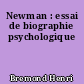 Newman : essai de biographie psychologique