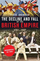 The decline and fall of the British Empire : 1781-1997
