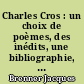 Charles Cros : un choix de poèmes, des inédits, une bibliographie, dessins, portraits et fac-similés