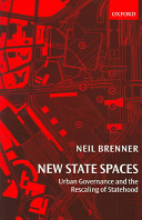 New state spaces : urban governance and the rescaling of statehood