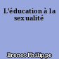L'éducation à la sexualité