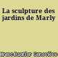 La sculpture des jardins de Marly