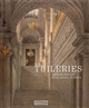 Les Tuileries : grands décors d'un palais disparu