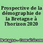 Prospective de la démographie de la Bretagne à l'horizon 2020