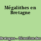 Mégalithes en Bretagne
