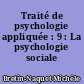 Traité de psychologie appliquée : 9 : La psychologie sociale