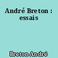 André Breton : essais
