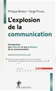 L'explosion de la communication : Introduction aux théories et aux pratiques de la communication