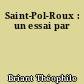 Saint-Pol-Roux : un essai par