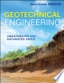 Geotechnical Engineering : unsaturated and saturated soils