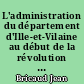 L'administration du département d'Ille-et-Vilaine au début de la révolution : (1790-1791)