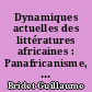 Dynamiques actuelles des littératures africaines : Panafricanisme, cosmopolitisme, afropolitanisme