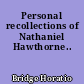 Personal recollections of Nathaniel Hawthorne..