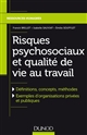 Risques psychosociaux et qualité de vie au travail : définitions, concepts, méthodes : exemples d'organisations privées et publiques