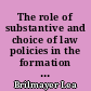 The role of substantive and choice of law policies in the formation and application of choice of law rules