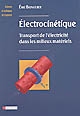 Électrocinétique : transport de l'électricité dans les milieux matériels