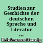 Studien zur Geschichte der deutschen Sprache und Literatur : III : Literatur