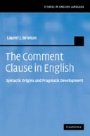 The comment clause in English : syntactic origins and pragmatic development