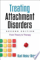 Treating attachment disorders : from theory to therapy