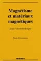Magnétisme et matériaux magnétiques : pour l'électrotechnique