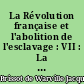 La Révolution française et l'abolition de l'esclavage : VII : La Société des Amis des Noirs : 2