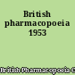 British pharmacopoeia 1953