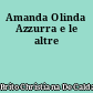Amanda Olinda Azzurra e le altre