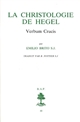 La Christologie de Hegel : "Verbum Crucis"