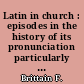 Latin in church : episodes in the history of its pronunciation particularly in England
