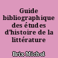 Guide bibliographique des études d'histoire de la littérature française