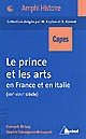 Le prince et les arts en France et en Italie, XIVe-XVIIIe siècle