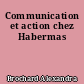 Communication et action chez Habermas