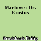Marlowe : Dr. Faustus