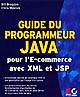 Guide du programmeur Java : E- commerce avec XML et JSP Expert