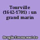 Tourville (1642-1701) : un grand marin
