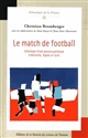 Le match de football : ethnologie d'une passion partisane à Marseille, Naples et Turin