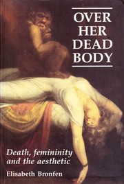 Over her dead body : death, femininity, and the aesthetic