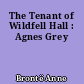 The Tenant of Wildfell Hall : Agnes Grey